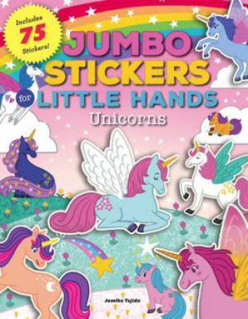 Jumbo Stickers For Little Hands: Unicorns by Jomike Tejido