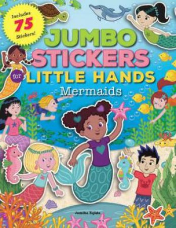 Jumbo Stickers For Little Hands: Mermaids by Jomike Tejido