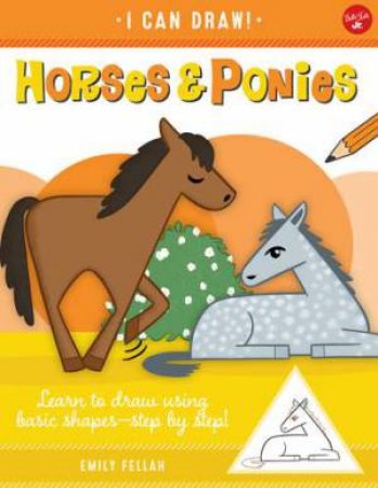 I Can Draw: Horses & Ponies by Various