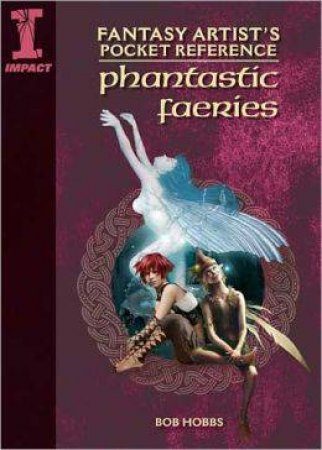 Fantasy Artist's Pocket Reference Phantastic Fairies by BOB HOBBS