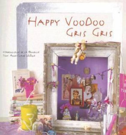 Happy Voodoo Gris Gris by LEFEBVRE VALERIE