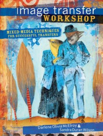 Image Transfer Workshop by DARLENE OLIVIA MCELROY