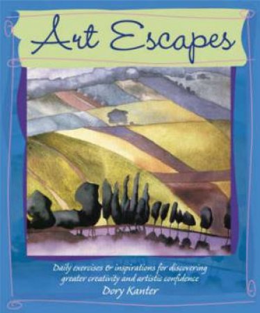 Art Escapes by DORY KANTER