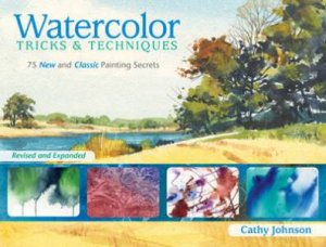 Watercolor Tricks and Techniques by CATHY JOHNSON