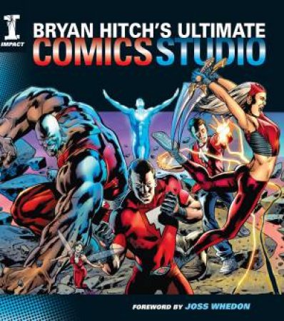 Bryan Hitchs Ultimate Comic Studio by BRIAN HITCH