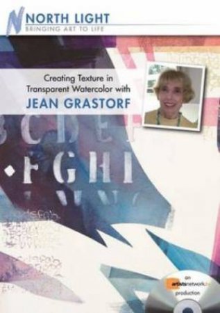 Creating Texture in Transparent Watercolor with Jean Grastorf by JEAN GRASTORF