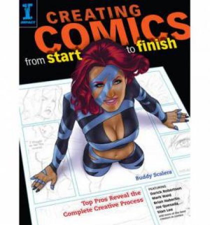 Creating Comics Start to Finish by BUDDY SCALERA