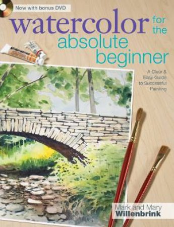 Watercolor for the Absolute Beginner with Mark Willenbrink by MARK WILLENBRINK