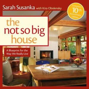 Not So Big House: A Blueprint for the Way We Really Live by SARAH - OBOLENSKY, KIRA SUSANKA