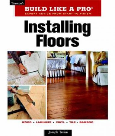 Installing Floors by JOSEPH TRUINI