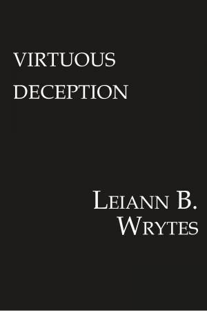 Virtuous Deception by Leiann B. Wrytes