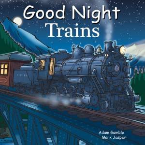 Good Night Trains by Adam Gamble & Mark Jasper