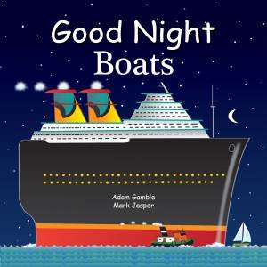 Good Night Boats by Adam Gamble & Mark Jasper & Joe Veno