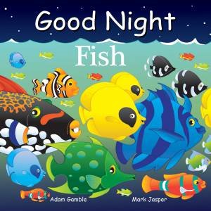 Good Night Fish by Adam Gamble & Mark Jasper & Joe Veno