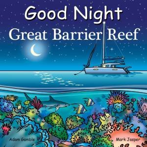 Good Night Great Barrier Reef by Adam Gamble & Mark Jasper