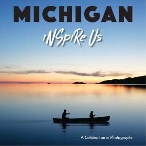 Michigan Inspire Us by Adam Gamble