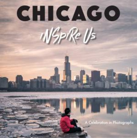 Chicago Inspire Us by Adam Gamble