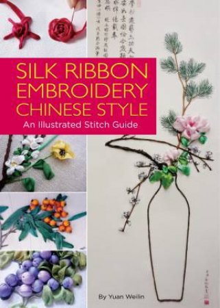 Silk Ribbon Embroidery Chinese Style by Yuan Weilin