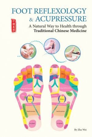 Foot Reflexology & Acupressure by Zha Wei & Cao Yue