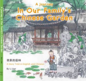 A Journey In Our Family's Chinese Garden by Li Jian