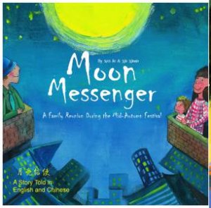 Moon Messenger by Wei Jie & Xia Xinxin & Yinin Wert