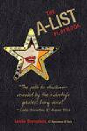 A-List Playbook: How to Survive Any Crisis While Remaining Wealthy, Famous, and Most Importantly, Skinny by Leslie Gornstein