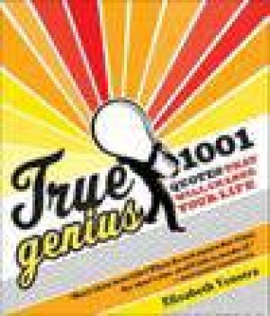 True Genius: 1001 Quotes That Will Change Your Life by Elizabeth Venstra