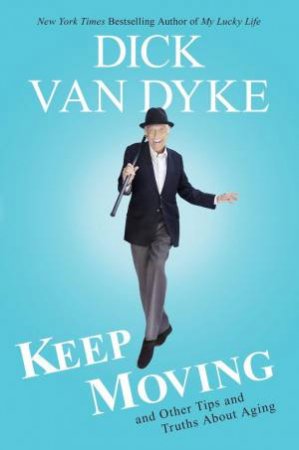 Keep Moving by Dick Van Dyke & Todd Gold