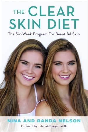 The Clear Skin Diet by Randa Nelson & Nina Nelson & Randa Nelson