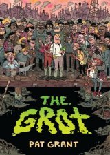 The Grot The Story Of The Swamp City Grifters