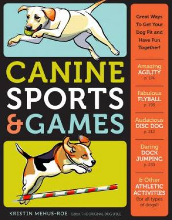 Canine Sports and Games by KRISTIN MEHUS-ROE