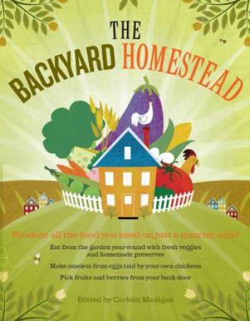 Backyard Homestead by CARLEEN MADIGAN