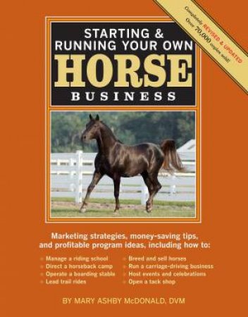 Starting and Running Your Own Horse Business, 2nd Edition by MARY ASHBY MCDONALD