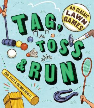 Tag, Toss and Run by ROWELL / TUKEY