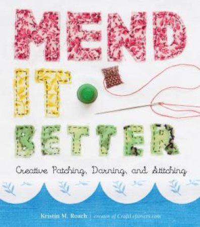 Mend It Better by KRISTIN M. ROACH