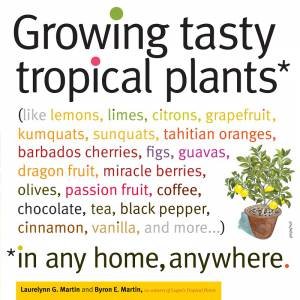 Growing Tasty Tropical Plants in Any Home, Anywhere by MARTIN / MARTIN