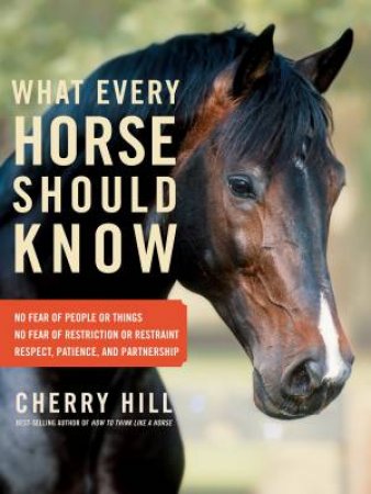 What Every Horse Should Know by Cherry Hill