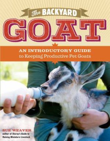 Backyard Goat by SUE WEAVER