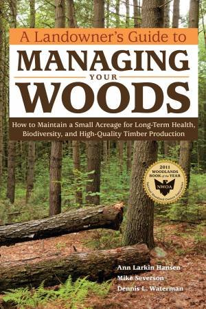 Landowner's Guide to Managing Your Woods by HANSEN / SEVERSON