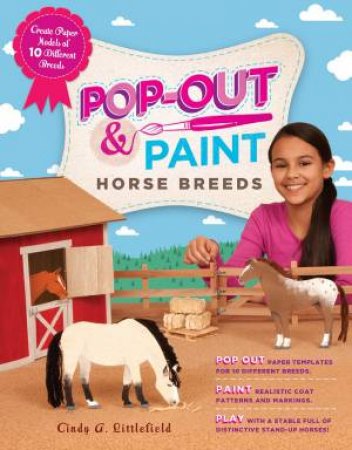 Pop-Out And Paint Horse Breeds by Cindy A. Littlefield