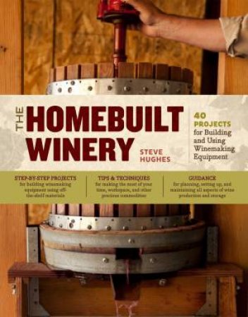 Homebuilt Winery by STEVE HUGHES