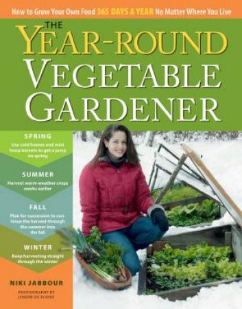 Year-Round Vegetable Gardener by DE SCIOSE / JABBOUR