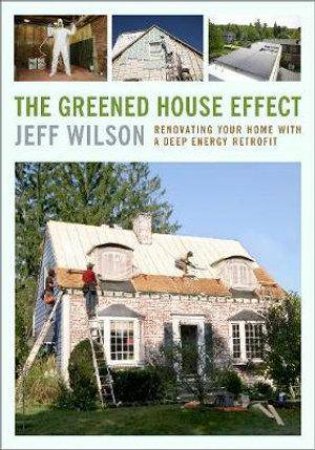 The Greened House Effect by Jeff Wilson