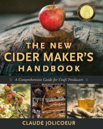 The New Cider Maker's Handbook by Claude Jolicouer