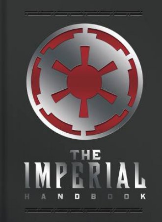 Star Wars: Imperial Handbook - Deluxe Ed. by Daniel Wallace