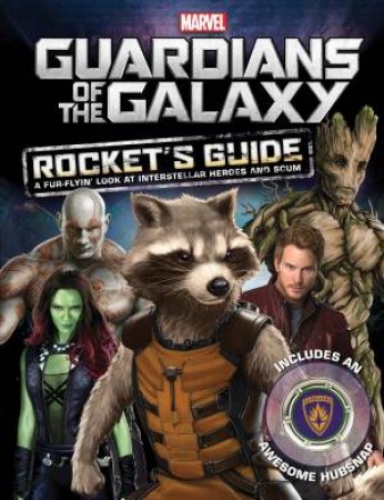 Marvel Guardians Of The Galaxy: Rockets Guide by Various