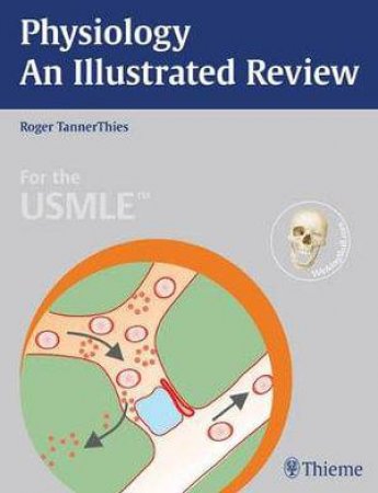 Physiology - An Illustrated Review by Roger Tannerthies