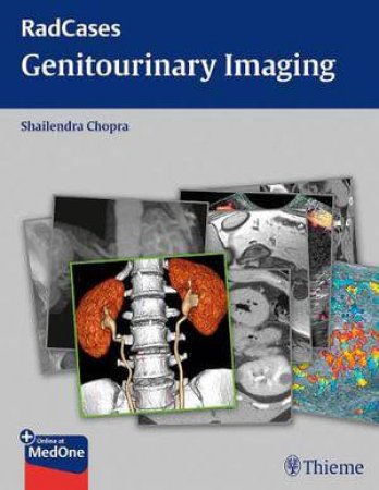 Genitourinary Imaging RadCases by Shai Lendra Chopra