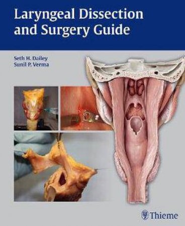 Laryngeal Dissection and Surgery Guide by Seth H Dailey