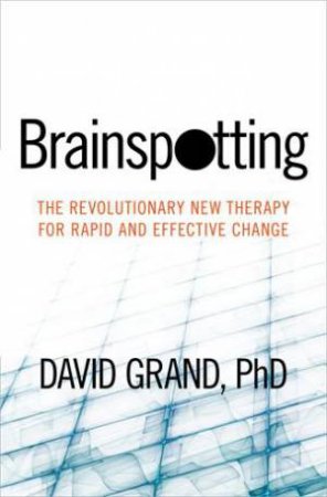 Brainspotting by David Grand